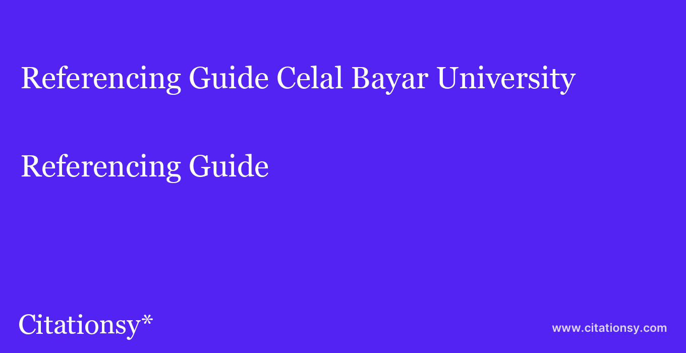 Referencing Guide: Celal Bayar University